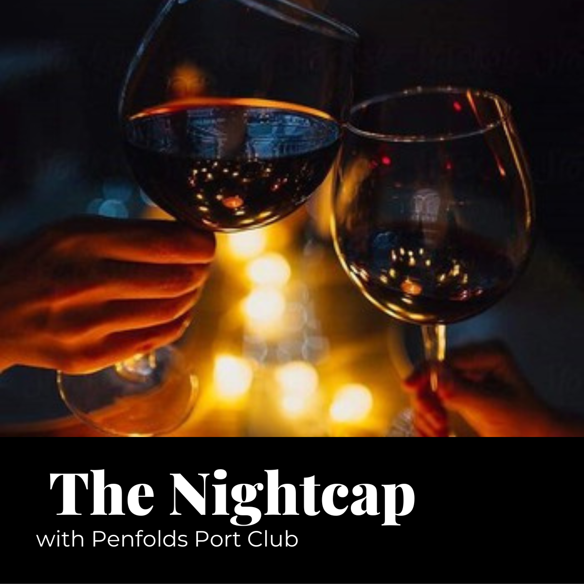 Nightcap (includes Penfolds Port)